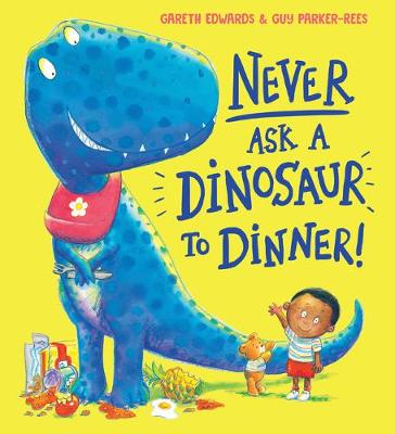 NEVER ASK A DINOSAUR TO DINNER