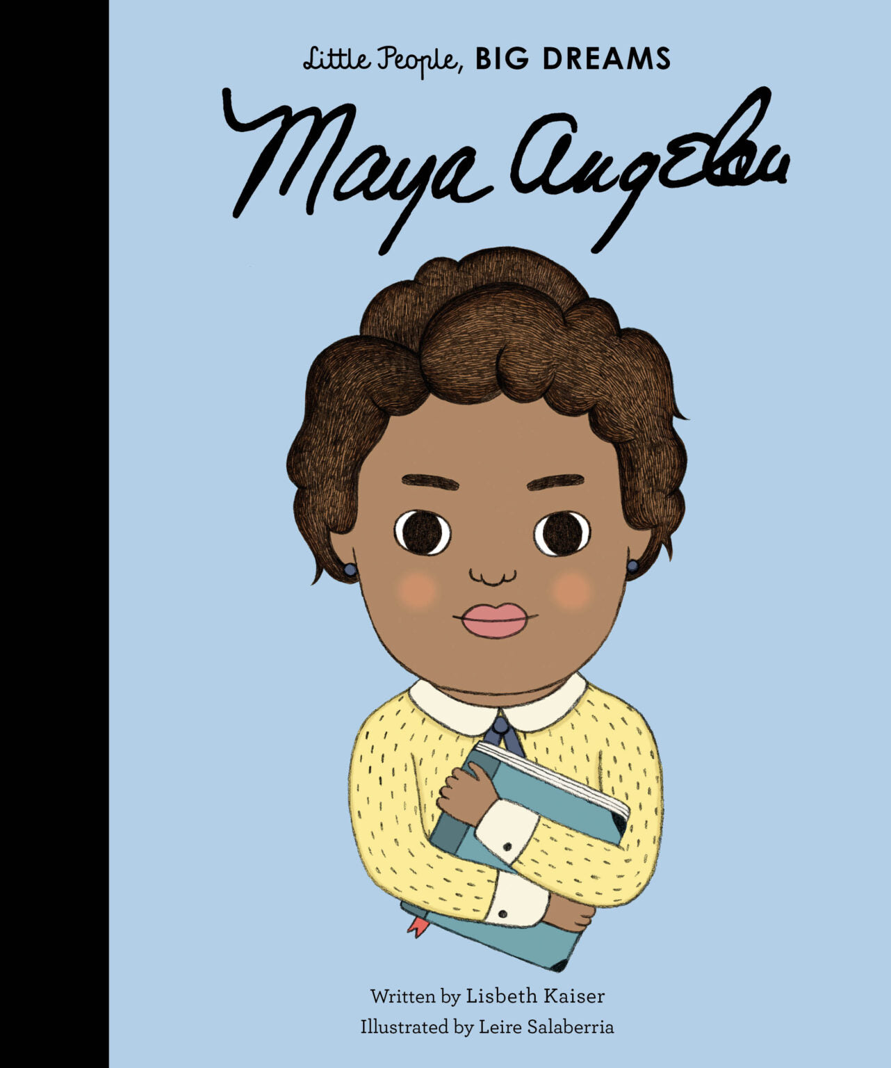 LITTLE PEOPLE, BIG DREAMS - MAYA ANGELOU