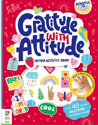 MINDFUL ME: GRATITUDE WITH ATTITUDE TATTOO ACTIVITY BOOK