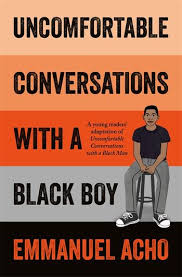 UNCOMFORTABLE CONVERSATIONS WITH A BLACK BOY