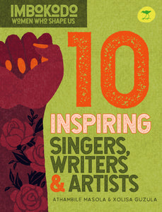Imbokodo: Women Who Shape Us: 10 Inspiring Singers, Writers & Artists