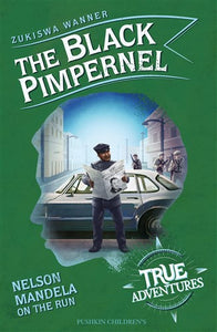 THE BLACK PIMPERNEL | NELSON MANDELA ON THE RUN