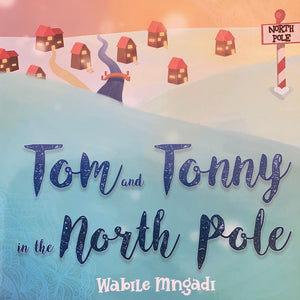 TOM AND TONNY IN THE NORTH POLE