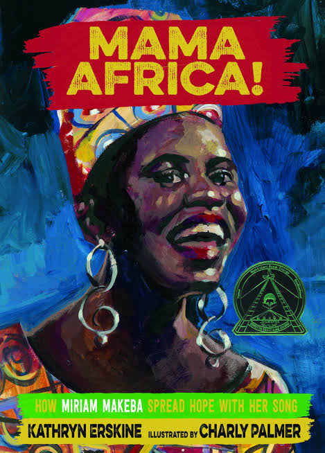 MAMA AFRICA!: HOW MIRIAM MAKEBA SPREAD HOPE WITH HER SONG