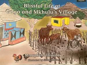 BLISSFUL LIFE AT GOGO AND MKHULU’S VILLAGE-2