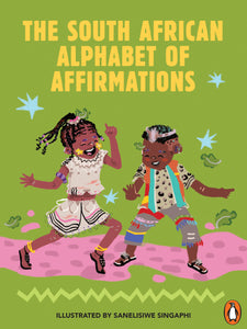 THE SOUTH AFRICAN ALPHABET OF AFFIRMATIONS